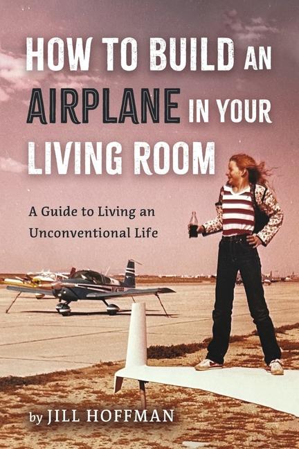Book How to Build an Airplane in Your Living Room 