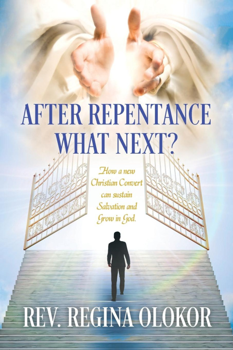 Kniha After Repentance What Next Rev. Regina Olokor