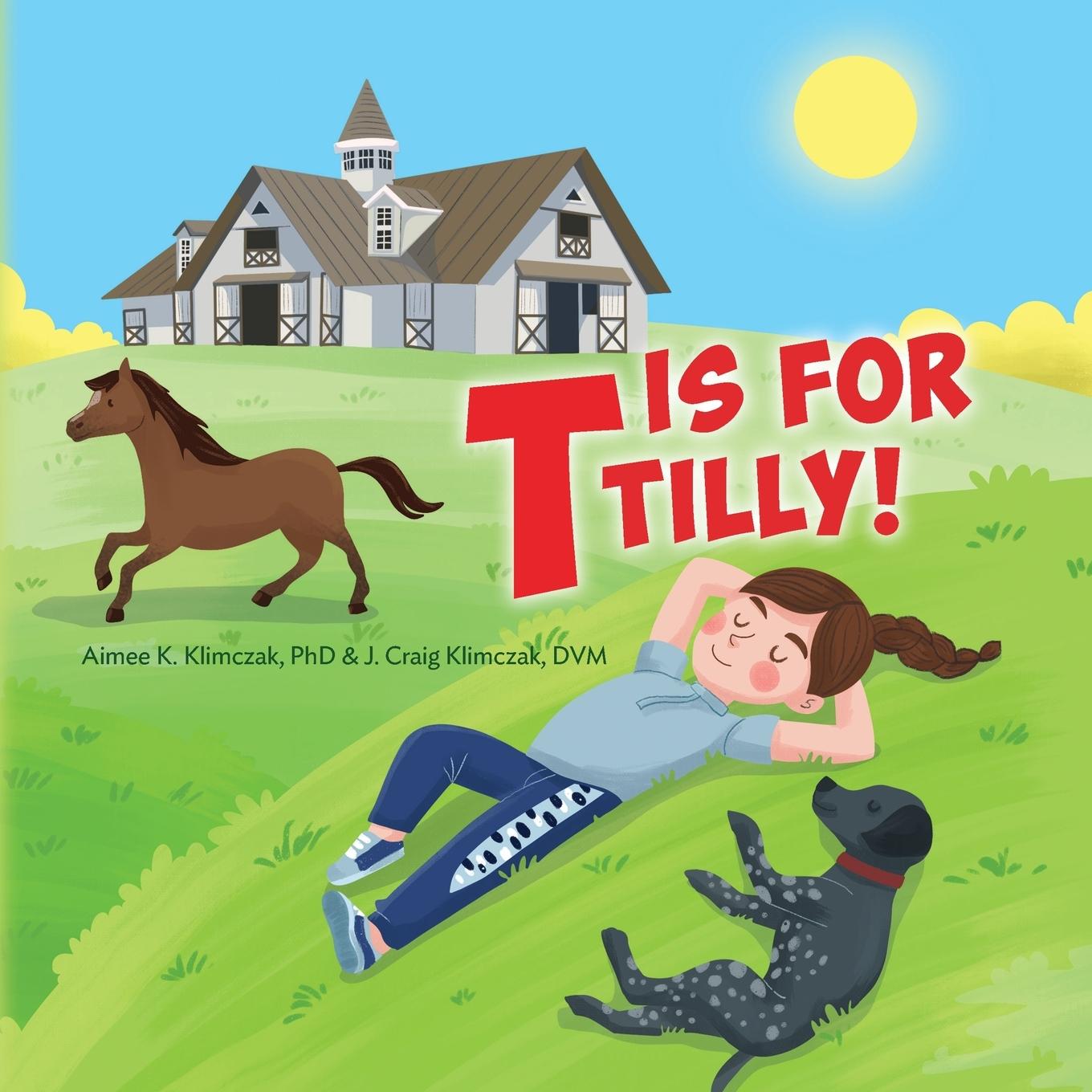 Knjiga T is for Tilly! DVM J Craig Klimczak