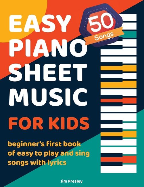 Könyv 50 Songs Easy Piano Sheet Music For Kids Beginner's First Book Of Easy To Play And Sing Songs With Lyrics 