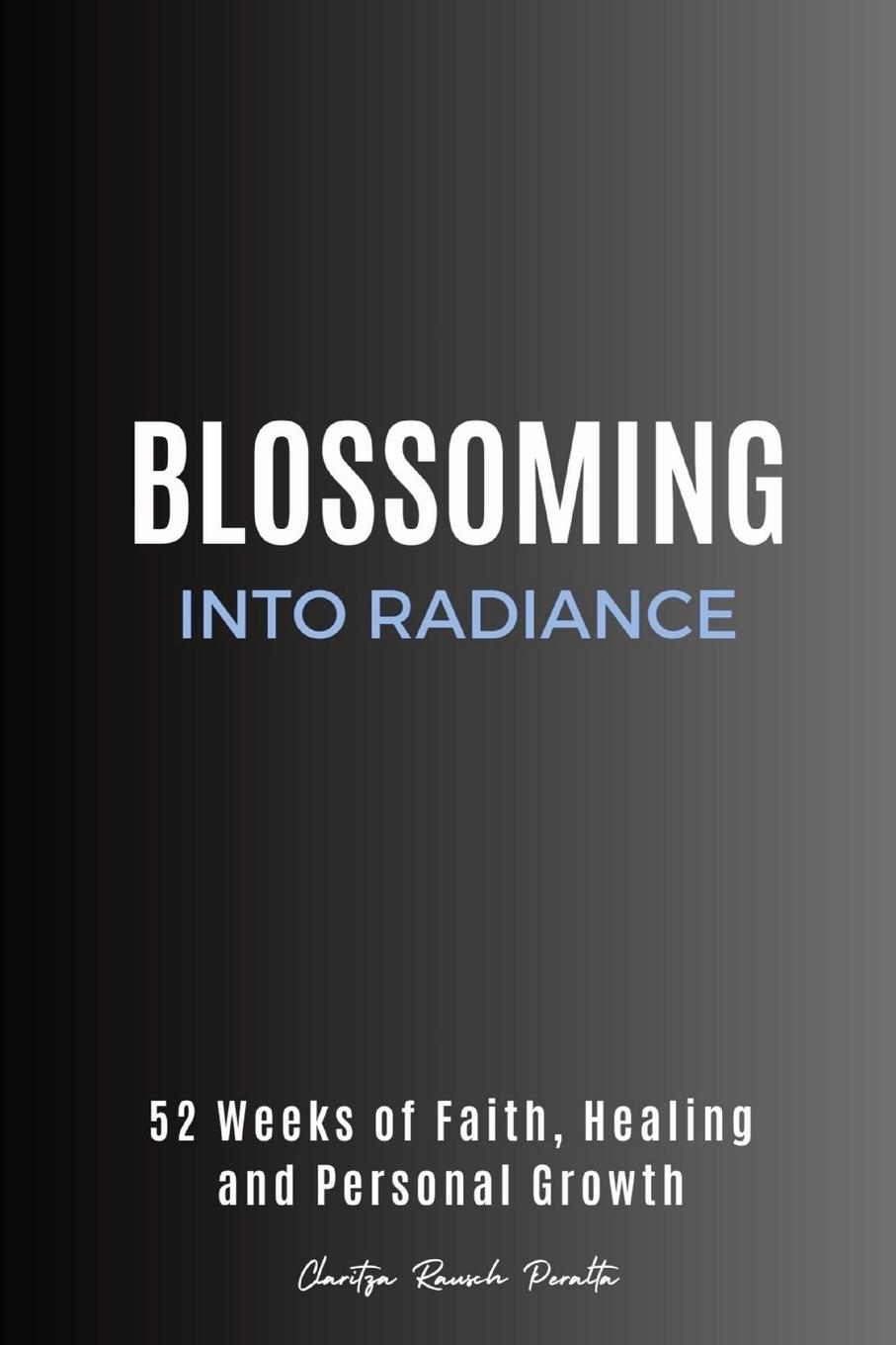 Boek Blossoming into Radiance Claritza Rausch Peralta
