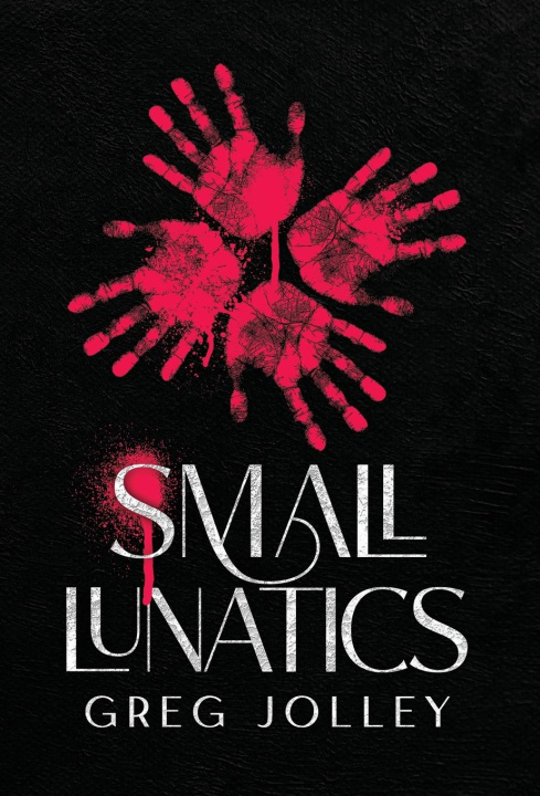 Knjiga Small Lunatics Greg Jolley