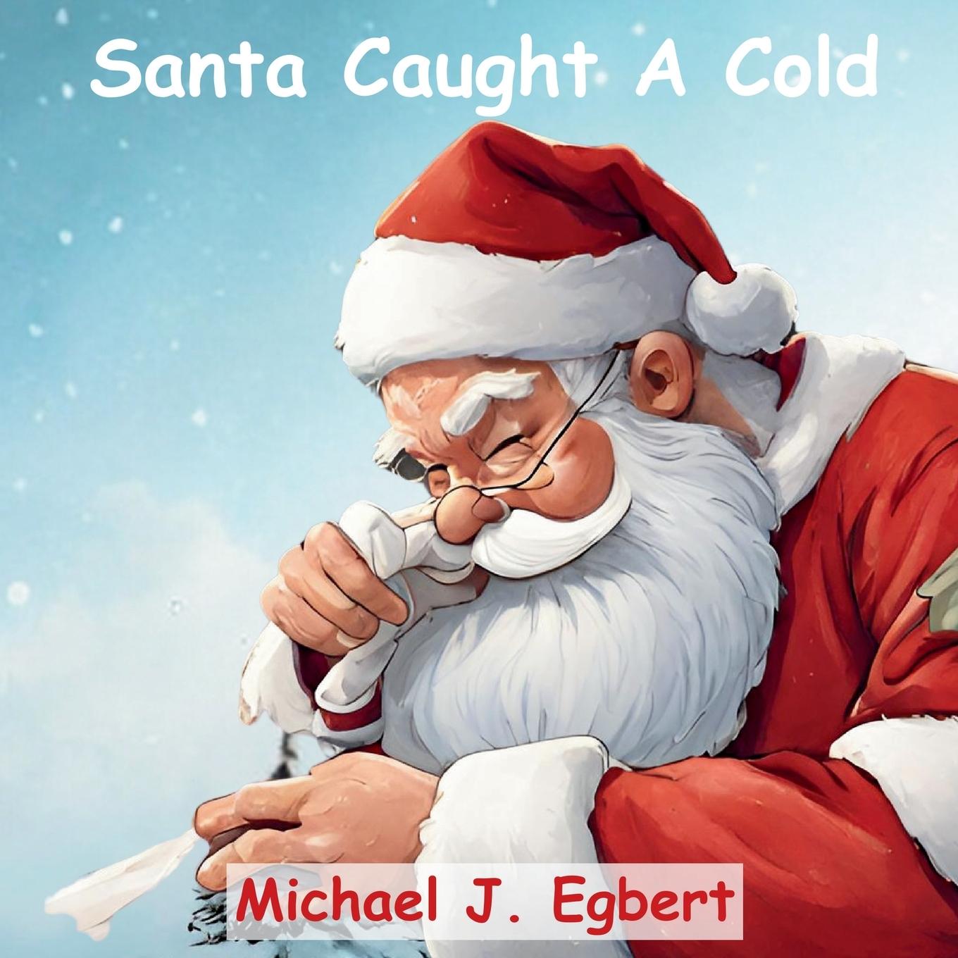 Knjiga Santa Caught A Cold Michael J. Egbert