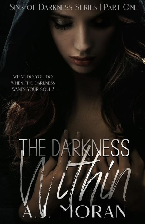 Knjiga The Darkness Within A.J. Moran