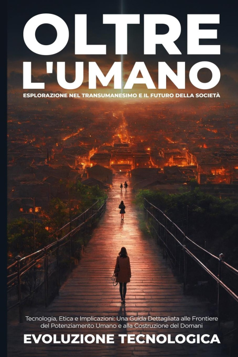 Knjiga Oltre l'Umano Evoluzione Tecnologica