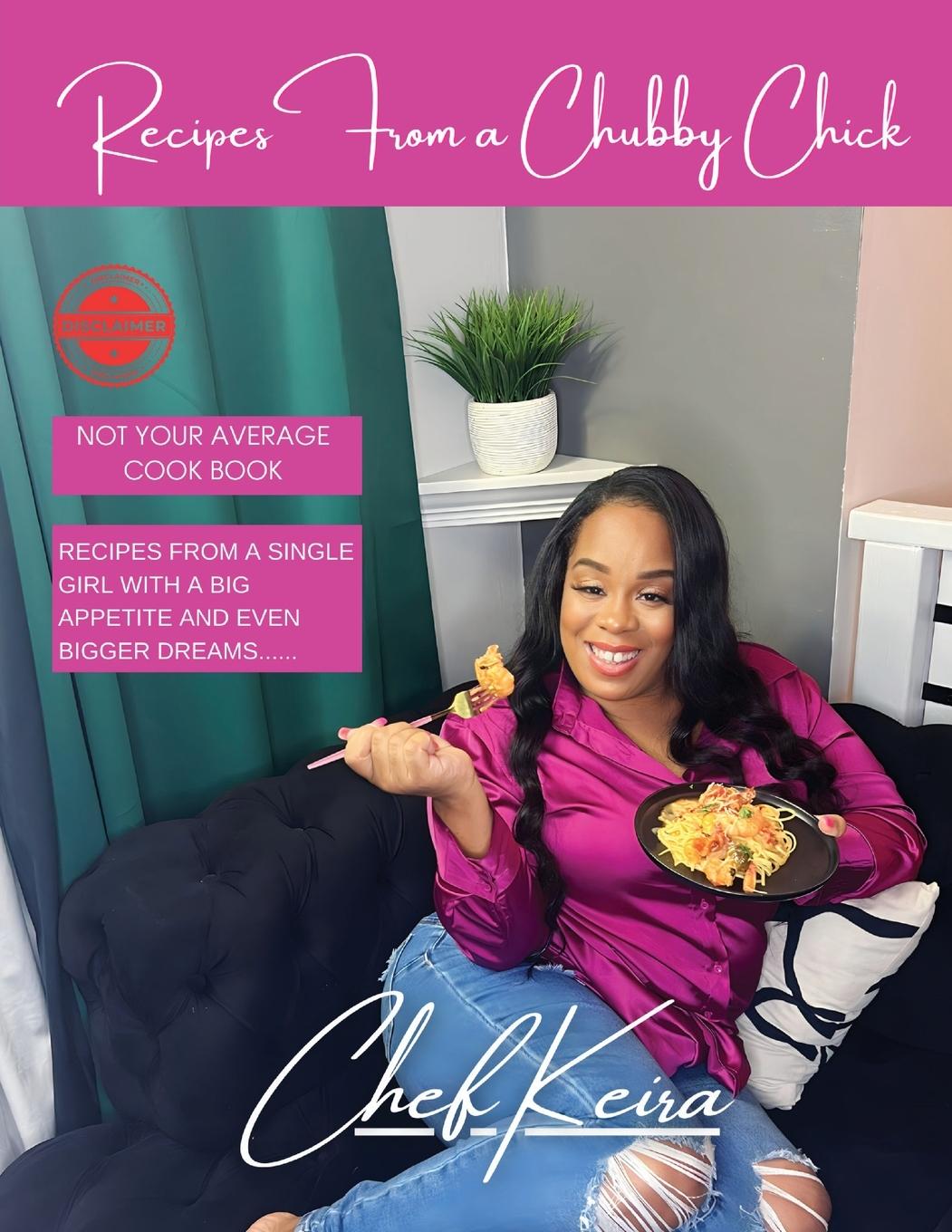 Knjiga Recipes From A Chubby Chick Chef Keira
