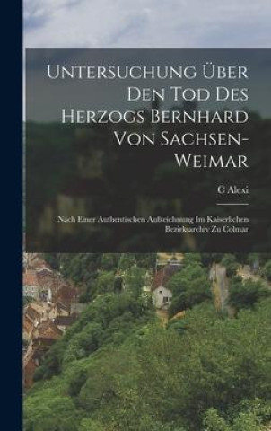 Knjiga Untersuchung Über Den Tod Des Herzogs Bernhard Von Sachsen-Weimar 