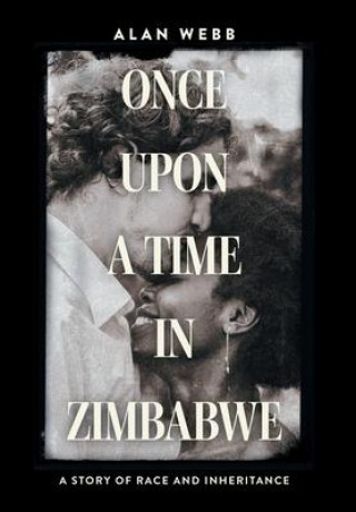 Könyv Once Upon a Time in Zimbabwe 