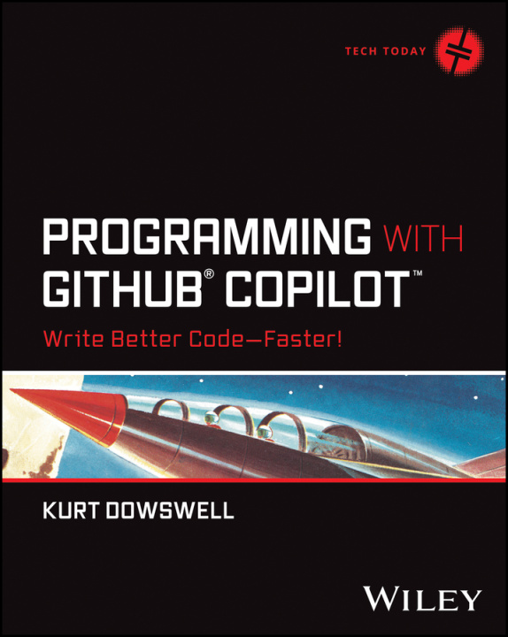 Könyv Programming with GitHub Copilot: Write Better Code ––Faster! 