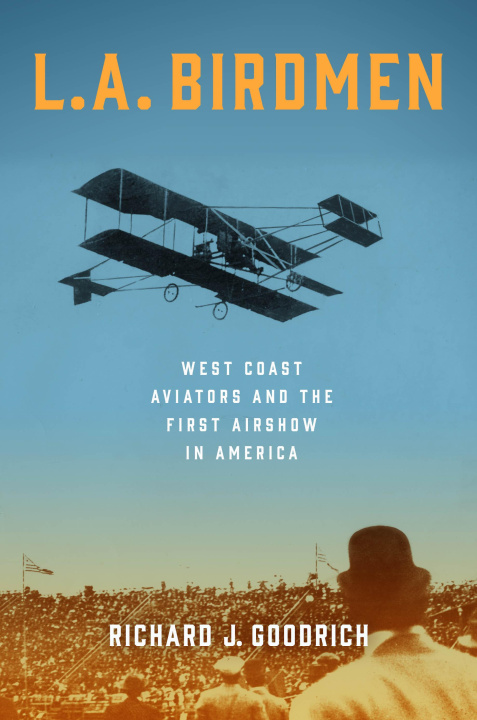 Knjiga L.A. Birdmen Richard J. Goodrich