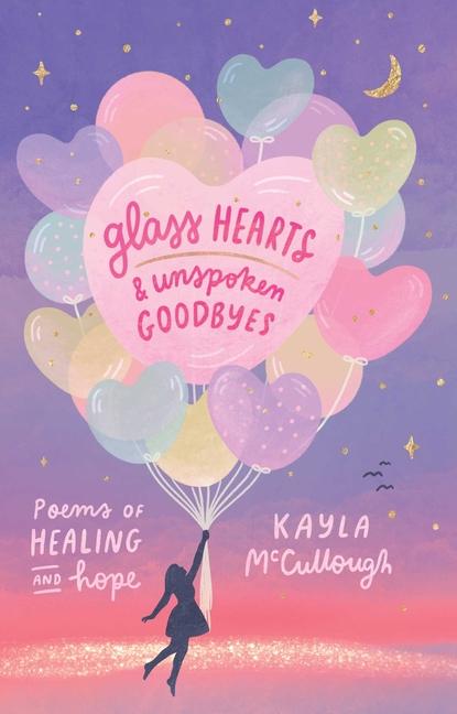Book Glass Hearts & Unspoken Goodbyes McCullough