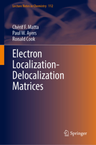 Knjiga Electron Localization-Delocalization Matrices Chérif F. Matta
