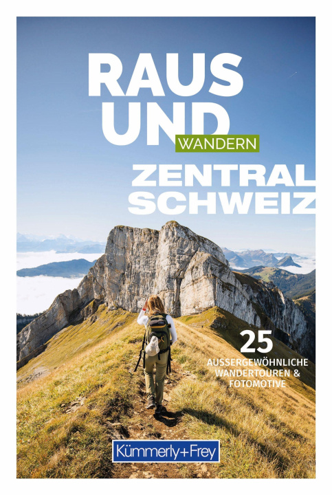 Kniha Raus und Wandern Zentralschweiz 