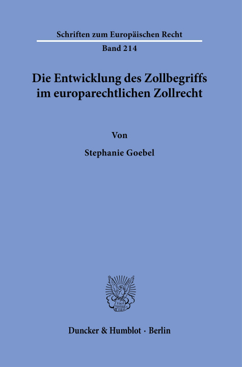 Kniha Die Entwicklung des Zollbegriffs im europarechtlichen Zollrecht. 