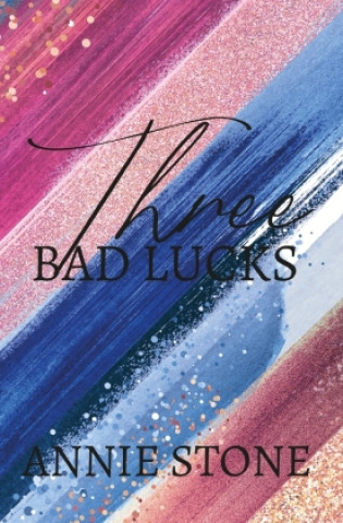 Knjiga Three bad lucks Annie Stone
