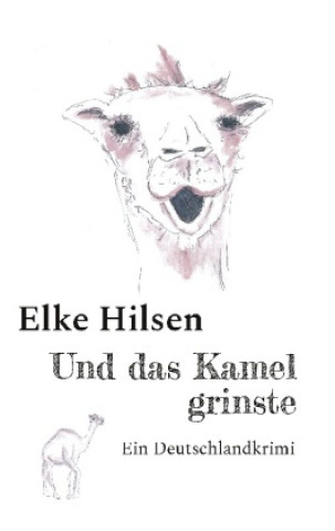 Knjiga Und das Kamel grinste 