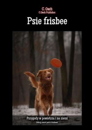 Kniha Psie frisbee C. Oach