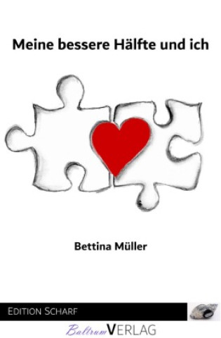 Kniha Meine bessere Hälfte und ich Bettina Müller