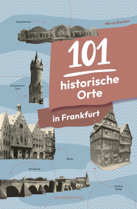 Book 101 historische Orte in Frankfurt Mirco Becker