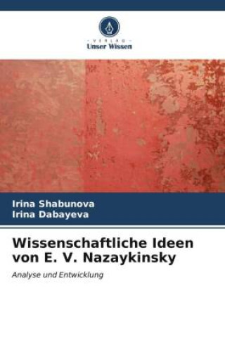 Carte Wissenschaftliche Ideen von E. V. Nazaykinsky Irina Dabayeva