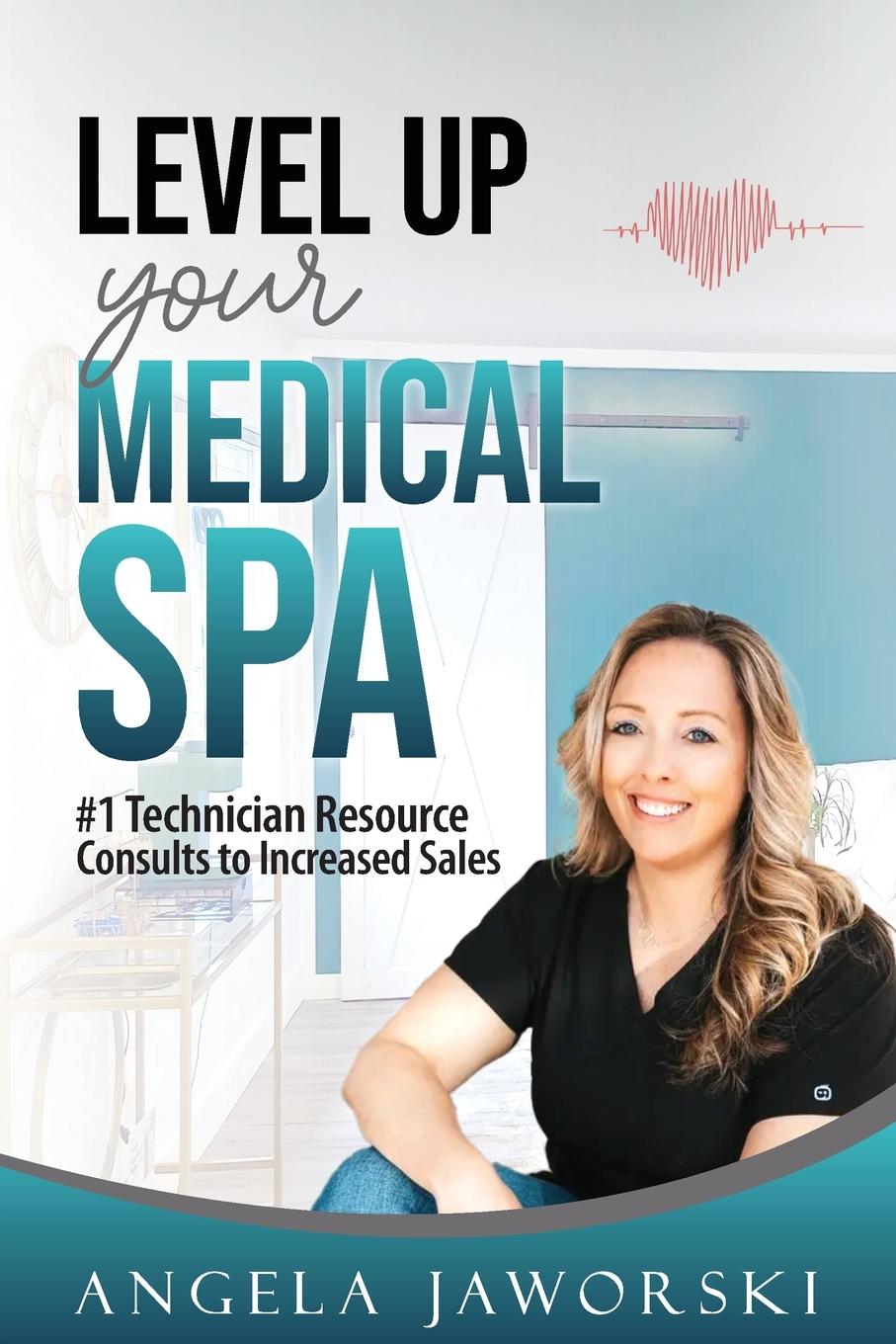 Knjiga Level Up Your Medical Spa Angela Jaworski