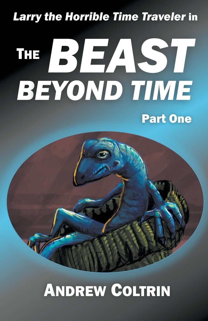 Knjiga The Beast Beyond Time, Part One Andrew Coltrin