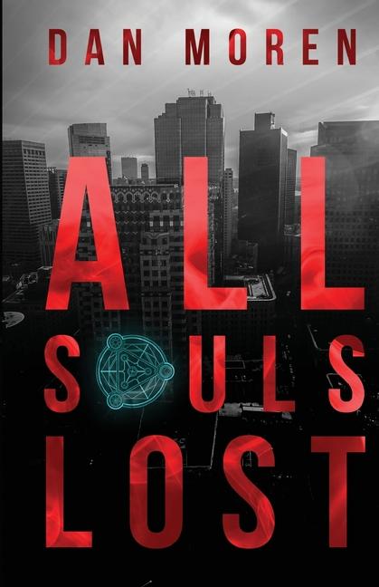 Knjiga All Souls Lost Dan Moren