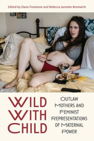 Livro Wild with Child Rebecca Jaremko Bromwich