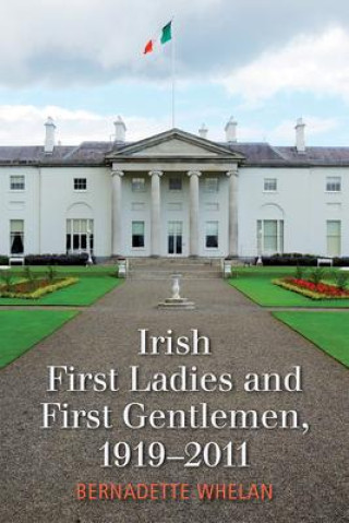 Kniha Irish First Ladies and First Gentlemen, 1919-2011 