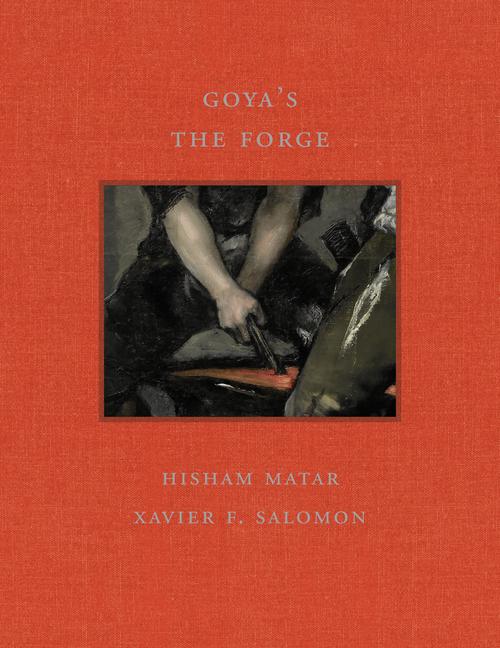 Buch Goya's the Forge Hisham Matar