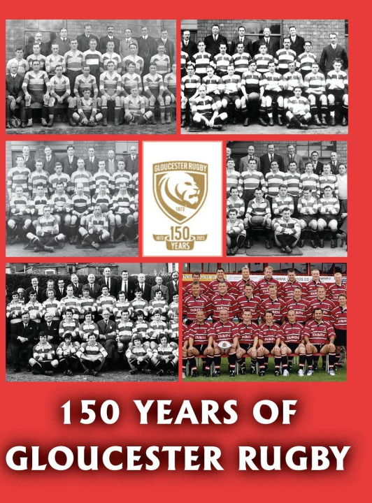 Carte 150 Years of Gloucester Rugby, 1873-2023 Malc King