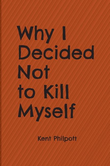 Kniha Why I Decided Not to Kill Myself 