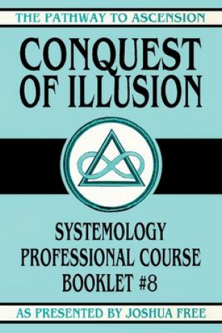 Knjiga Conquest of Illusion Joshua Free