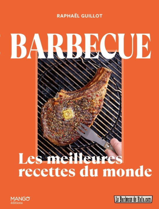 Boek Le barbecue de Rafa. 100 recettes pour devenir le roi du barbecue ! Raphaël Guillot