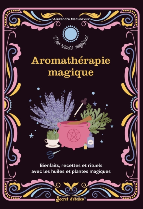 Knjiga Aromathérapie magique Alexandra Maccorvus