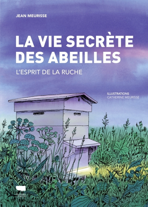 Könyv L'Esprit de la ruche. La vie secrète des abeilles Jean Meurisse