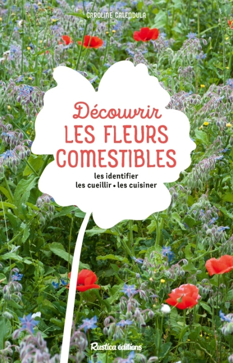 Knjiga Découvrir les fleurs comestibles Caroline Calendula