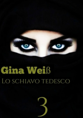 Buch Lo schiavo tedesco 3 Gina Weiß