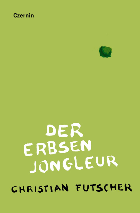 Knjiga Der Erbsenjongleur Christian Futscher
