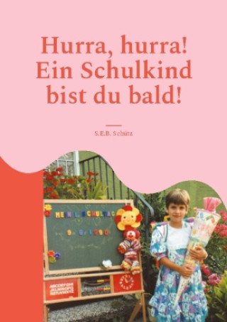 Livre Hurra, hurra! Ein Schulkind bist du bald! 