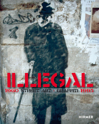 Kniha Illegal. Street Art Graffiti 1960-1995 Ulrich Blanché