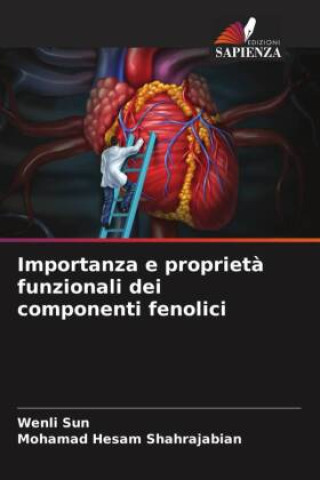 Knjiga Importanza e propriet? funzionali dei componenti fenolici Mohamad Hesam Shahrajabian