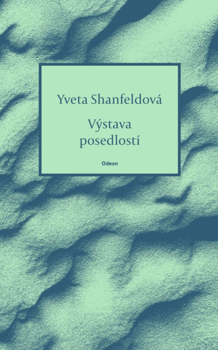 Kniha Výstava posedlostí Yveta Shanfeldová