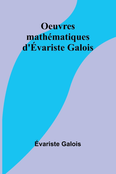 Buch Oeuvres mathématiques d'Évariste Galois 