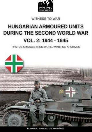 Książka Hungarian armoured units during the Second World War - Vol. 2 