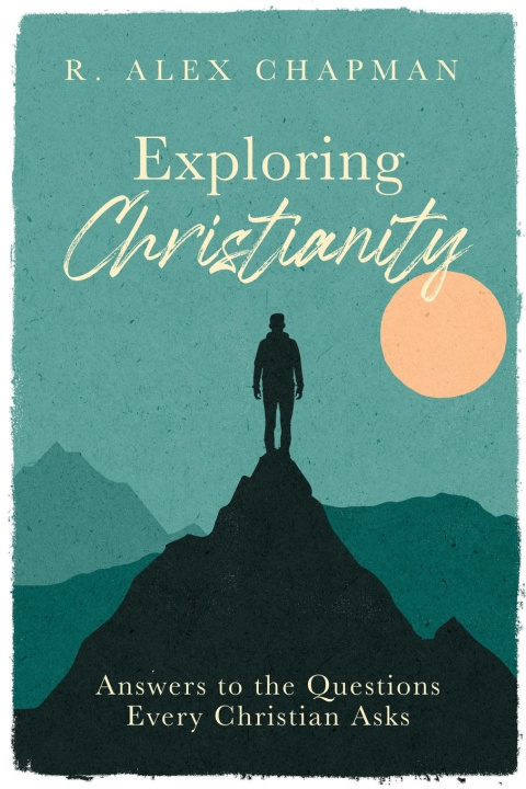 Knjiga Exploring Christianity R. Alex Chapman