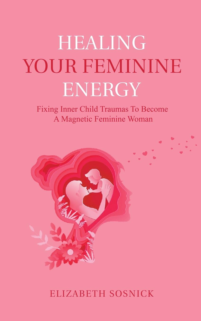Book Healing Your Feminine Energy 