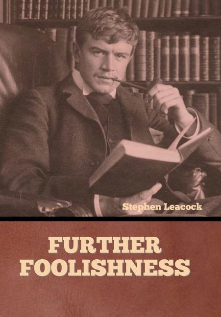 Knjiga Further Foolishness Stephen Leacock