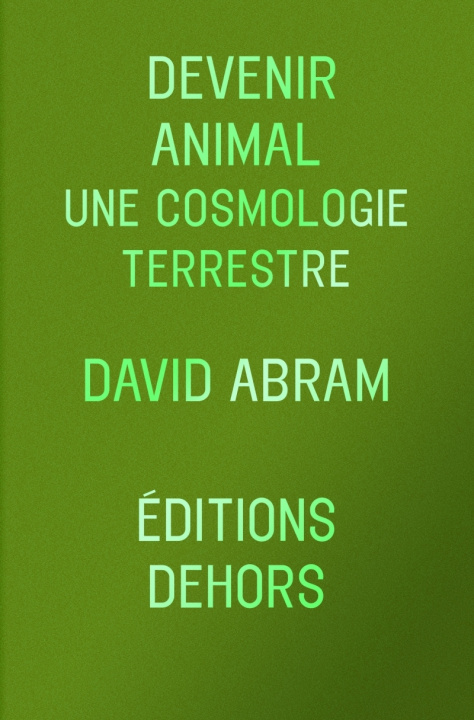 Kniha Devenir animal - Une cosmologie terrestre David Abram