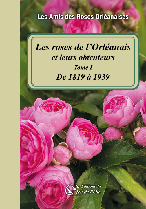 Книга Les roses de l'Orléanais et leurs obtenteurs Les Amis des Roses Orléanaises